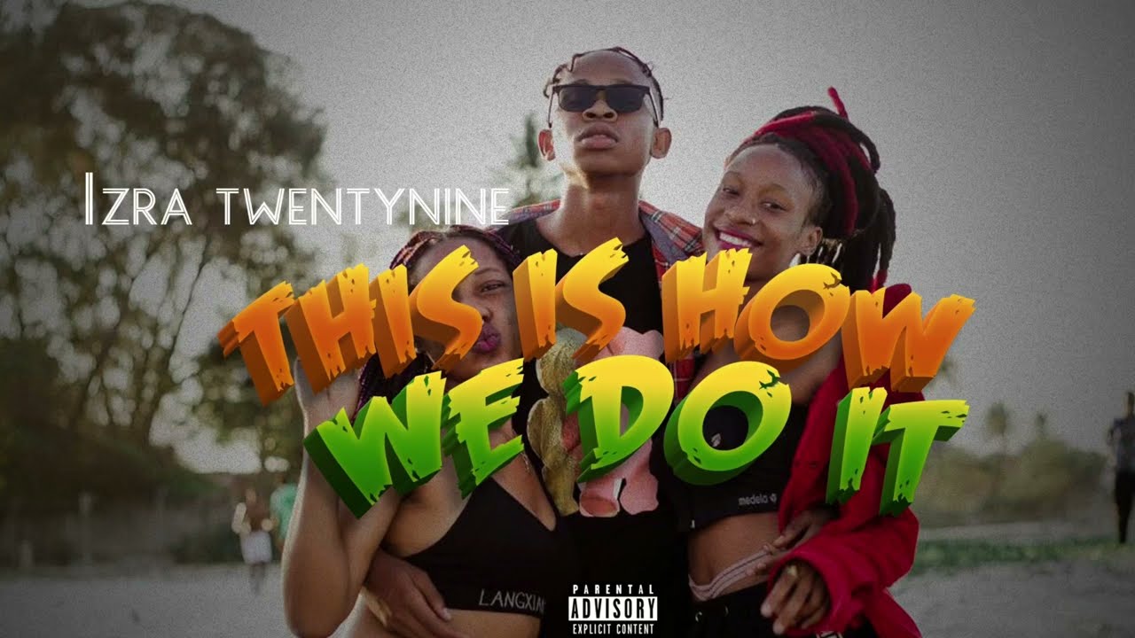 Guarda IZRA TWENTYNINE _ THIS IS HOW WE DO su YouTube Guarda IZRA TWENTYNINE _ THIS IS HOW WE DO su YouTube