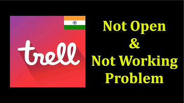 How To Fix Trell App Not Open Problem Android & Ios - Trell Not Working Problem Android & Ios