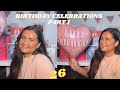 IT&#39;S MY BIRTHDAY!! Birthday Celebrations Part 1 !