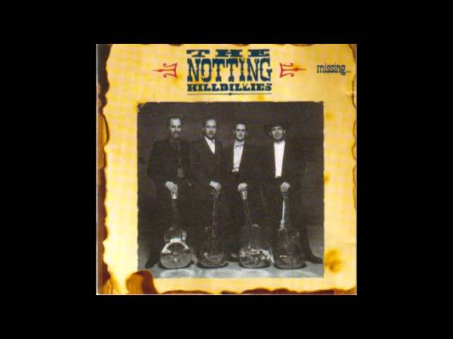 The Notting Hillbillies - Will You Miss Me