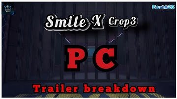 smiling x cropiii  PC trailer breakdown teaser trailer searies part#26 | by farhadali gaming