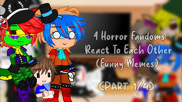 4 Horror Fandoms React To Each Other (Funny Memes) || (Part 1/4)
