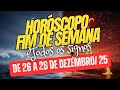 HORÓSCOPO para O ÚLTIMO FIM de SEMANA do ANO, De 26 a 28 de DEZEMBRO de 2025. Todos os signos.