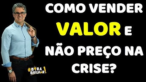 COMO VENDER MAIS VALOR NA CRISE ?! TÉCNICAS DE VENDAS ANDRÉ ORTIZ
