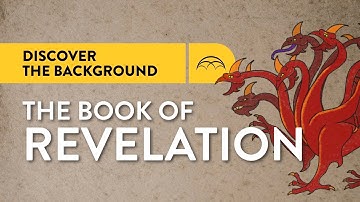 Revelation Historical Background: Why John Wrote Revelation