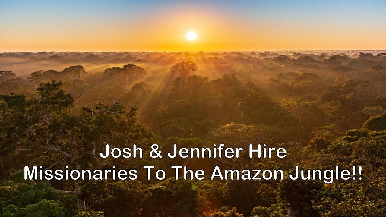 1/28/24 Amazon Jungle Missionaries Josh &