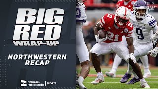 Northwestern Recap | Big Red Wrap Up | Nebraska Public Media