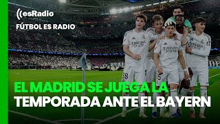 Ftbol Esradio El Madrid Se Juega La Temporada Ante El Bayern