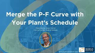 Merge the P-F Curve with Your Plant’s Schedule
