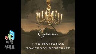 Video thumbnail of "Somebody Desperate (From ''Cyrano'' Soundtrack) - The National"
