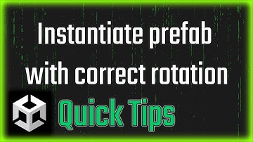Unity Quick Tips - 1# Instantiate prefab with correct rotation