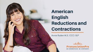 American English Reductions And Contractions - English Pronunciation And Fluency