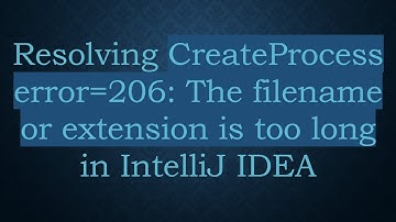 Resolving CreateProcess error=206: The filename or extension is too long in IntelliJ IDEA
