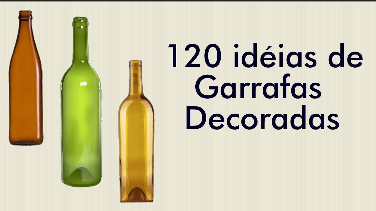 120 Idéias de Garrafas Decoradas