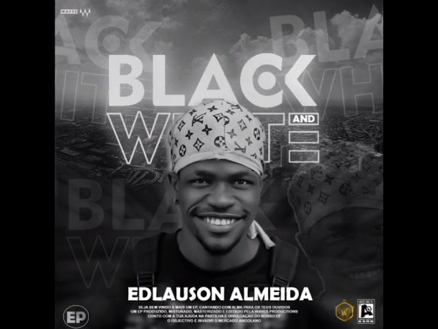 Black And White - Edlauson Almeida - Faz Coro (Feat Makiavelly 🇧🇷) Almeida Record class=