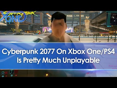 Cyberpunk 2077 On PS4/Xbox One Is Pretty Much Unplayable For Many Right Now