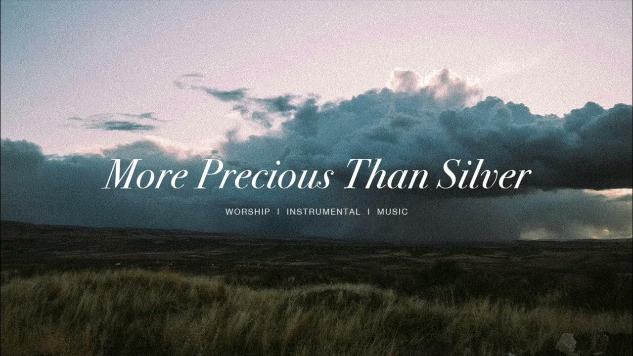 More Precious Than Silver - Steffany Gretzinger | Instrumnetal Worship | Soaking Music More Precious Than Silver - Steffany Gretzinger | Instrumnetal Worship | Soaking Music