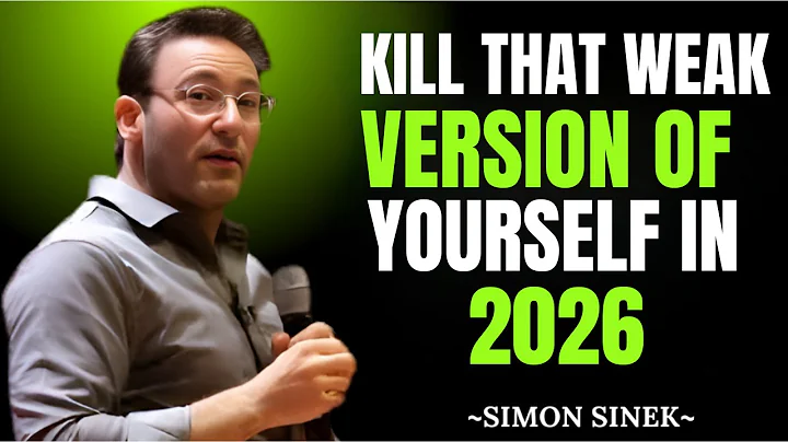 KILL THAT WEAK VERSION OF YOURSELF IN 2026” | Most Powerful Motivational Speech | Simon Sinek