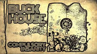 Buck House - Compulsory Insanity