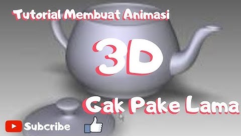 Tutorial membuat Animasi 3D 100% cepet BISA Part 2