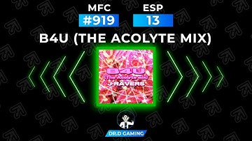 B4U (The Acolyte mix) ESP MFC #919 DDR A20+ 2022