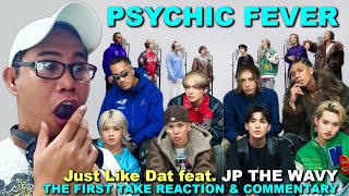 PSYCHIC FEVER - Just Like Dat feat. JP THE WAVY / THE FIRST TAKE REACTION