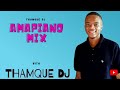 Amapiano Mix 2020 | Kabza De small, Maphorisa, MFR souls ,& News Songs | By ThamQueSA