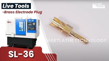 Made of brass electrode plug, SL-36 is equipped with living tools| CNC SMARTLATHE