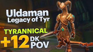 Uldaman: Legacy of Tyr  12 Tyrannical Blood DK POV