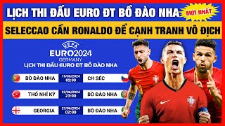 Lịch Thi Đấu Euro 2024 Bồ Đào Nha | Ronaldo Sẽ Giúp Seleccao Vô Địch