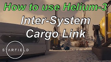 STARFIELD | How to use Helium-3 in inter system cargo link