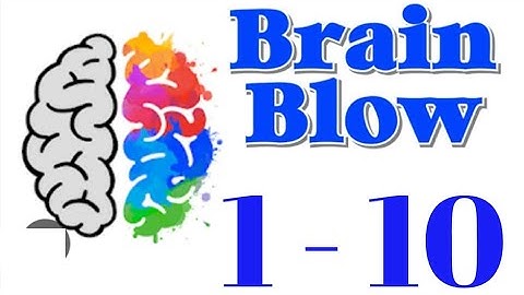 Brain Blow level 1,2,3,4,5,6,7,8,9 and 10.