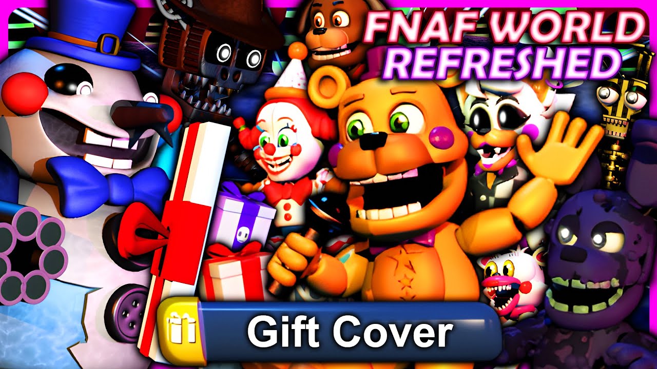 FNAF World: Refreshed | Jackie Gives COVER With Lots Of Gifts! [Part 14]