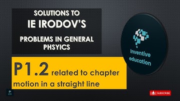 P1.2 Solution to IRODOV’S Problems in general physics – kinematics (Motion in a straight line
