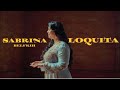 Sabrina bl  loquita official music     