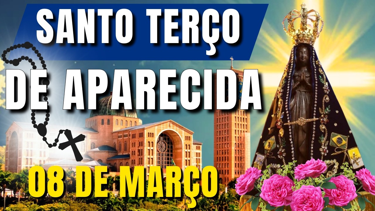 📿 TERÇO DE APARECIDA HOJE 📿 SANTO TERÇO DE NOSSA SENHORA APARECIDA – ORAÇÃO PARA ALIVIAR SUA DOR
