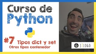 Curso PYTHON desde cero (PARA PRINCIPIANTES) | #7 - Tipos dict y set