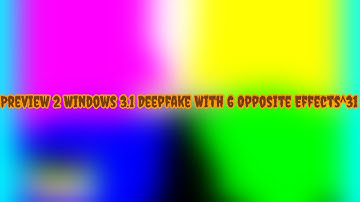 Preview 2 Windows 3.1 Deepfake With 6 Opposite Effects^31