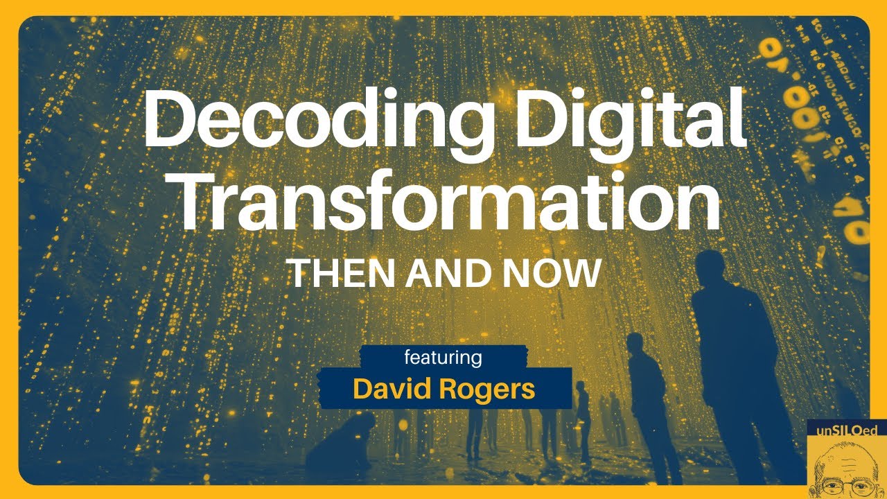 562. Decoding Digital Transformation Then and Now feat. David Rogers ...