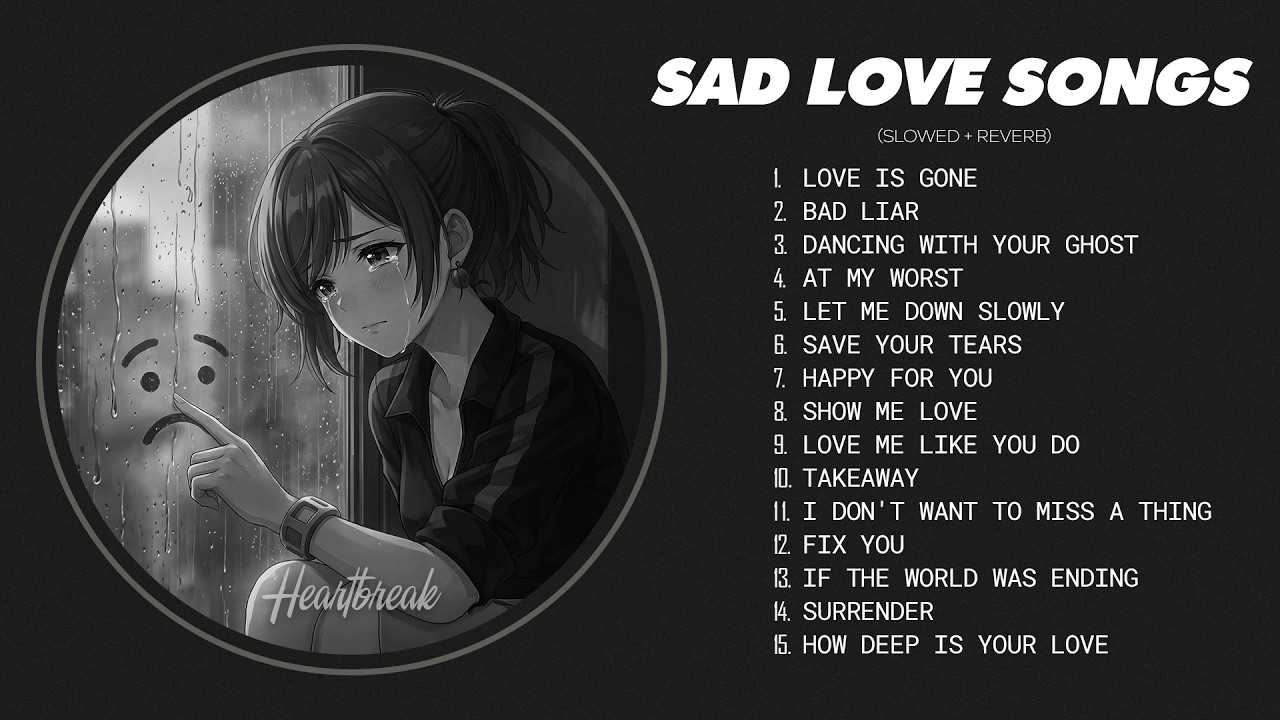 Watch Love Is Gone... 💔Slowed Sad Songs Playlist That Make You Cry | Songs to Listen to When You Are Sad on YouTube Watch Love Is Gone... 💔Slowed Sad Songs Playlist That Make You Cry | Songs to Listen to When You Are Sad on YouTube