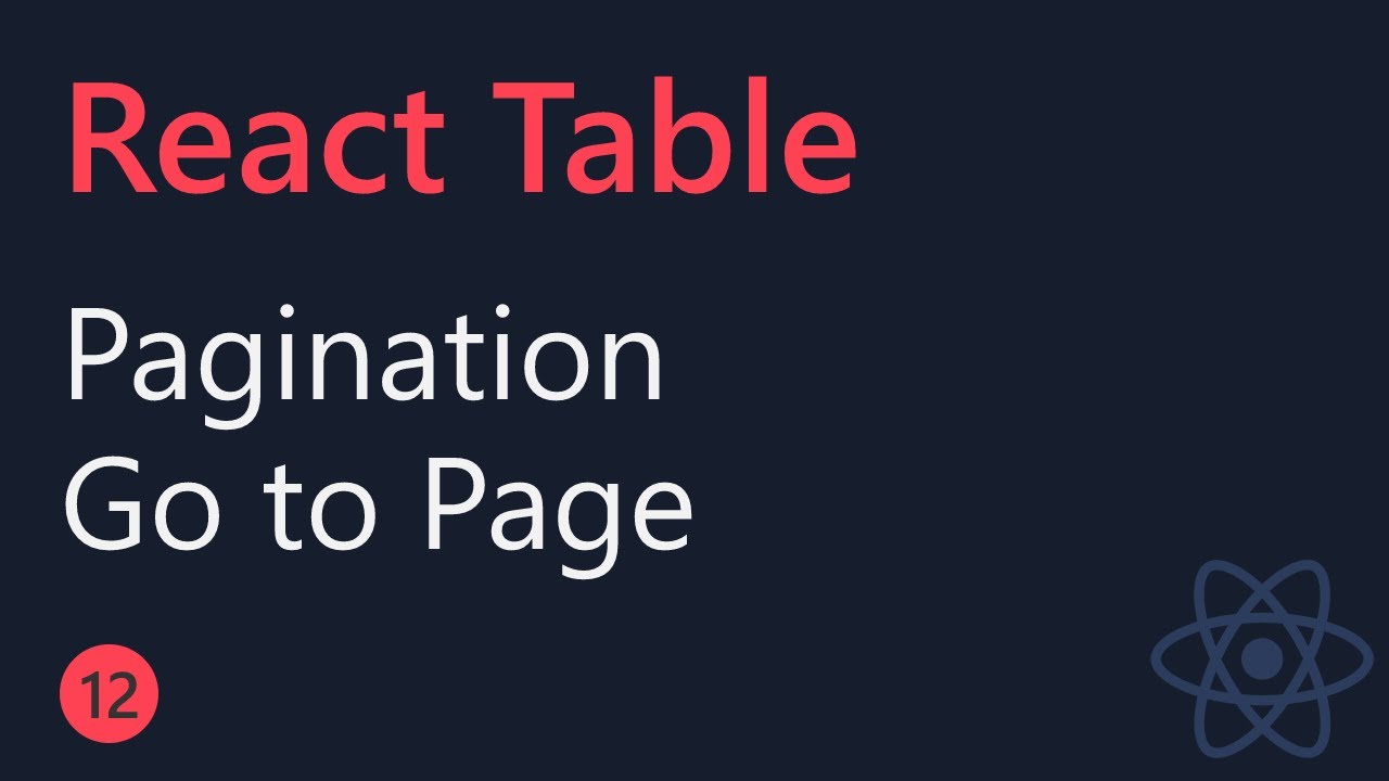 React Table Tutorial - 12 - Pagination (Goto Page) - YouTube React Table Tutorial - 12 - Pagination (Goto Page) - Youtube