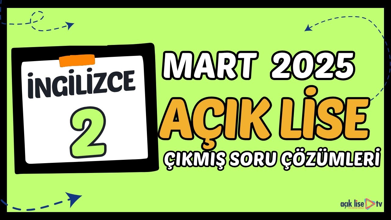 Açık Lise İngilizce 2 - Mart 2025 Çıkmış Sınav Soruları