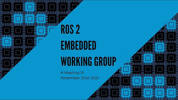 ROS 2 Embedded Working Group - meeting #15 - November 2021