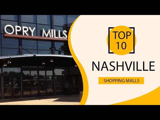 6 Best Shopping Malls in Nashville to Visit 2022