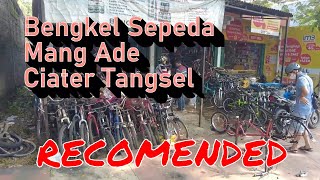 Bengkel Sepeda Mang Ade Ciater -Tangerang Selatan BSD Recomended