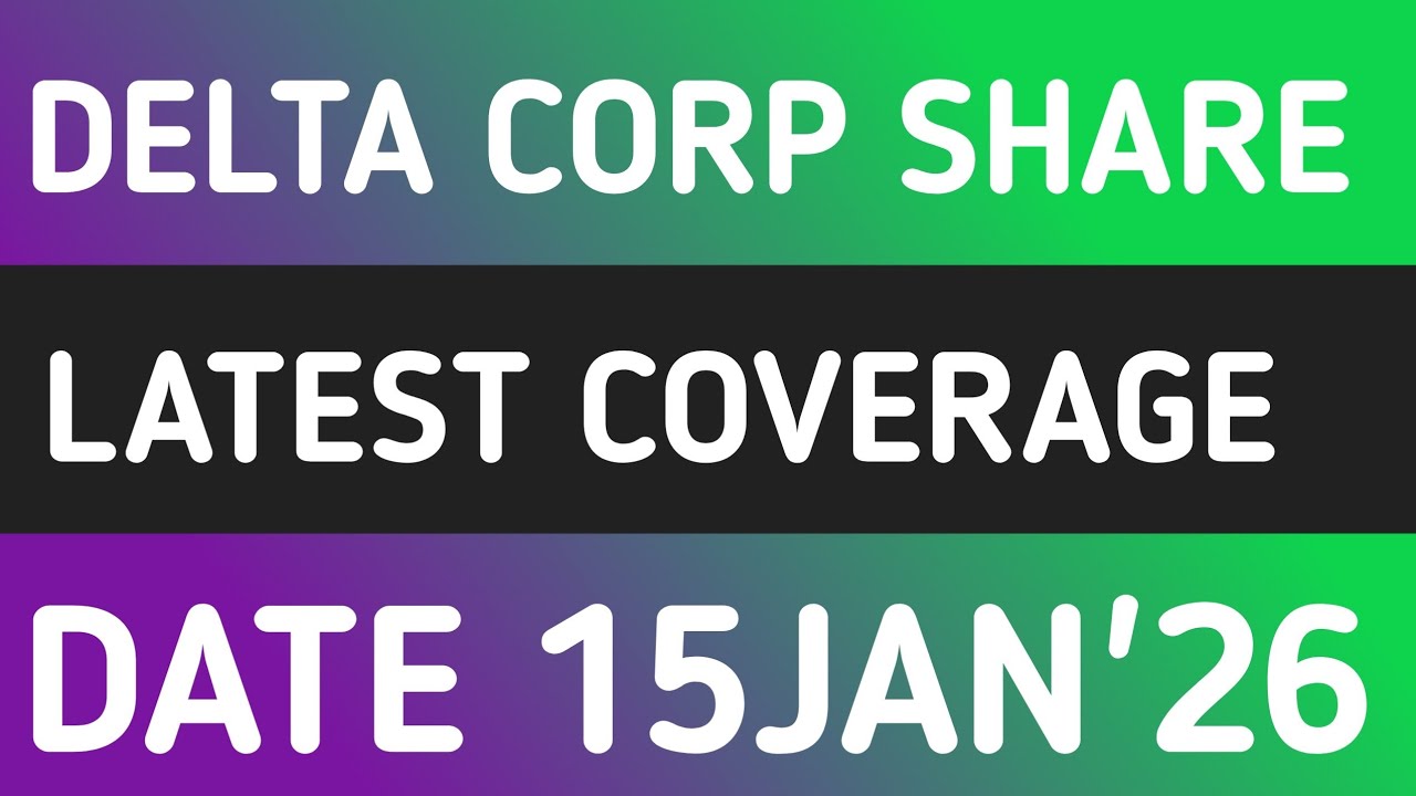 DELTA CORP STOCK LATEST NEWS 15JAN'26/DELTA CORP SHARE LATEST ANALYSIS WITH TARGET FORECAST 