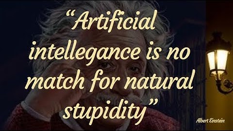 Artificial Intellegance is No Match for Natural Stupidity