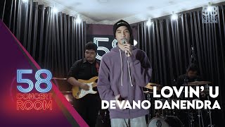 Lovin' U - DEVANO DANENDRA (Live at 58 Concert Room)