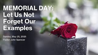 Memorial Day - Let us not forget our examples