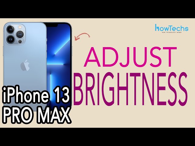 iPhone 13 Pro MAX - how to adjust the Brightness | Howtechs class=